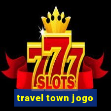 travel town jogo